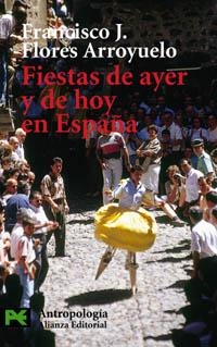 FIESTAS DE AYER Y DE HOY EN ESPAÑA | 9788420672137 | FLORES ARROYUELO,FRANCISCO J. | Llibreria Geli - Llibreria Online de Girona - Comprar llibres en català i castellà