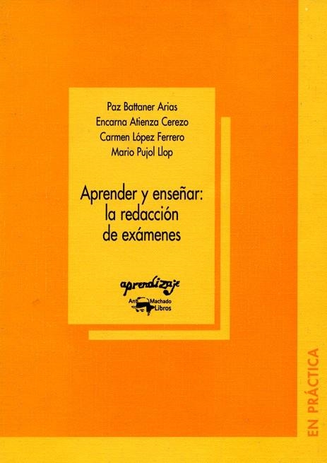 APRENDER Y ENSEÑAR:LA REDACCION DE EXAMENES | 9788477741732 | BATTANER ARIAS,PAZ/ATIENZA CEREZO,ENCARN | Libreria Geli - Librería Online de Girona - Comprar libros en catalán y castellano