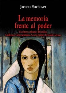 LA MEMORIA FRENTE AL PODER.ESCRITORES CUBANOS... | 9788437052625 | MACHOVER,JACOBO | Libreria Geli - Librería Online de Girona - Comprar libros en catalán y castellano