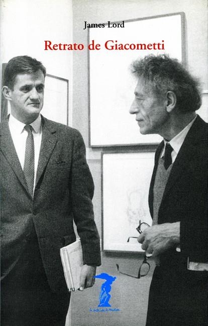 RETRATO DE GIACOMETTI | 9788477746201 | LORD,JAMES | Libreria Geli - Librería Online de Girona - Comprar libros en catalán y castellano