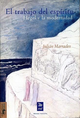 EL TRABAJO DEL ESPIRITU.HEGEL Y LA MODERNIDAD | 9788477747567 | MARRADES,JULIAN | Libreria Geli - Librería Online de Girona - Comprar libros en catalán y castellano