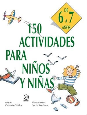 150 ACTIVIDADES PARA NIÑOS Y NIÑAS(DE 6 A 7 AÑOS) | 9788446011439 | VIALLES,CATHERINE | Llibreria Geli - Llibreria Online de Girona - Comprar llibres en català i castellà