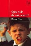 QUE VOLS DE MI,AMOR? | 9788484372752 | RIVAS,MANUEL | Llibreria Geli - Llibreria Online de Girona - Comprar llibres en català i castellà