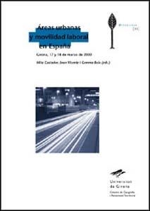 AREAS URBANAS Y MOVILIDAD LABORAL EN ESPAÑA | 9788484581109 | CASTAÑER,M./VICENTE,J./BOIX,G. | Llibreria Geli - Llibreria Online de Girona - Comprar llibres en català i castellà