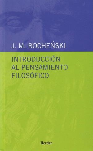 INTRODUCCION AL PENSAMIENTO FILOSOFICO | 9788425409066 | BOCHENSKI,J.M | Llibreria Geli - Llibreria Online de Girona - Comprar llibres en català i castellà
