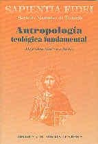 ANTROPOLOGIA TEOLOGICA FUNDAMENTAL | 9788479145293 | MARTINEZ SIERRA,ALEJANDRO | Libreria Geli - Librería Online de Girona - Comprar libros en catalán y castellano