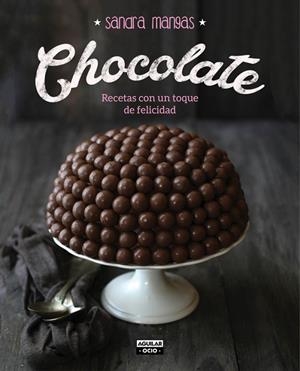 CHOCOLATE.RECETAS CON UN TOQUE DE FELICIDAD | 9788403500761 | MANGAS,SANDRA | Llibreria Geli - Llibreria Online de Girona - Comprar llibres en català i castellà
