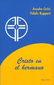 CRISTO EN EL HERMANO | 9788481695564 | GRUN,ANSELM/RUPPERT,FIDELIS | Libreria Geli - Librería Online de Girona - Comprar libros en catalán y castellano