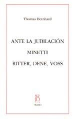 ANTE LA JUBILACION/MINETTI/RITTER,DENE,VOSS | 9788489753426 | BERNHARD,THOMAS | Libreria Geli - Librería Online de Girona - Comprar libros en catalán y castellano