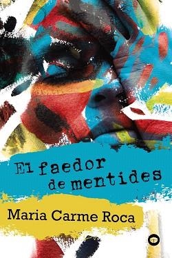 EL FAEDOR DE MENTIDES | 9788448952204 | ROCA,MARIA CARME | Llibreria Geli - Llibreria Online de Girona - Comprar llibres en català i castellà