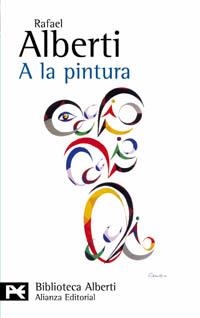 A LA PINTURA | 9788420656991 | ALBERTI RAFAEL | Libreria Geli - Librería Online de Girona - Comprar libros en catalán y castellano