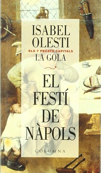 EL FESTI DE NAPOLS(LA GOLA,ELS 7 PECATS CAPITALS) | 9788466402088 | OLESTI,ISABEL | Libreria Geli - Librería Online de Girona - Comprar libros en catalán y castellano