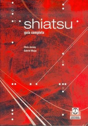SHIATSU.GUIA COMPLETA | 9788480196260 | JARMEY,CHRIS/MOJAY,GABRIEL | Libreria Geli - Librería Online de Girona - Comprar libros en catalán y castellano