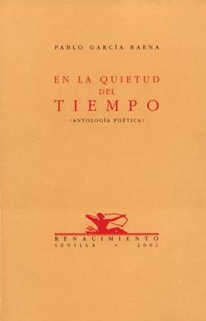EN LA QUIETUD DEL TIEMPO (ANTOLOGIA POETICA) | 9788484720355 | GARCIA BAENA,PABLO | Libreria Geli - Librería Online de Girona - Comprar libros en catalán y castellano