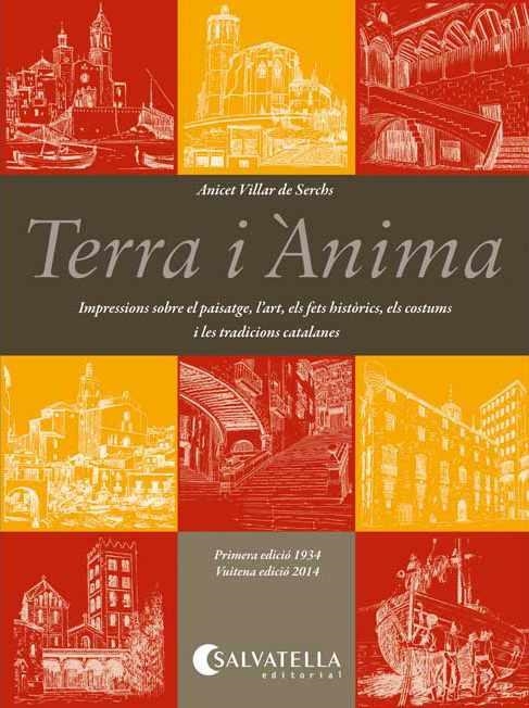 TERRA I ANIMA.IMPRESSIONS SOBRE EL PAISATGE,L'ART,ELS FETS HISTÒRICS,ELS COSTUMS I LES TRADICIONS CATALANES | 9788472101067 | VILLAR DE SERCHS,ANICET | Llibreria Geli - Llibreria Online de Girona - Comprar llibres en català i castellà