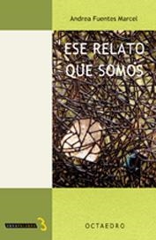 ESE RELATO QUE SOMOS | 9788480635257 | FUENTES MARCEL,ANDREA | Llibreria Geli - Llibreria Online de Girona - Comprar llibres en català i castellà