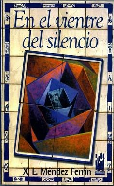 EN EL VIENTRE DEL SILENCIO | 9788481362282 | MENDEZ FERRIN,X.L. | Llibreria Geli - Llibreria Online de Girona - Comprar llibres en català i castellà
