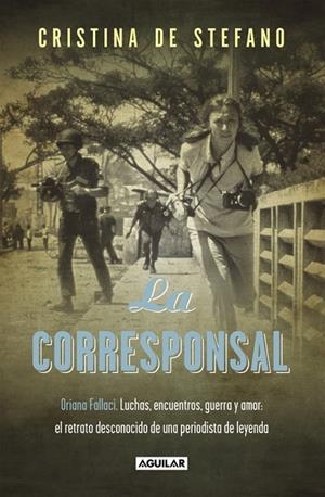 LA CORRESPONSAL.ORIANA FALLACI.LUCHAS,ENCUENTROS,GUERRA Y AMOR | 9788403501249 | DE STEFANO,CRISTINA | Llibreria Geli - Llibreria Online de Girona - Comprar llibres en català i castellà