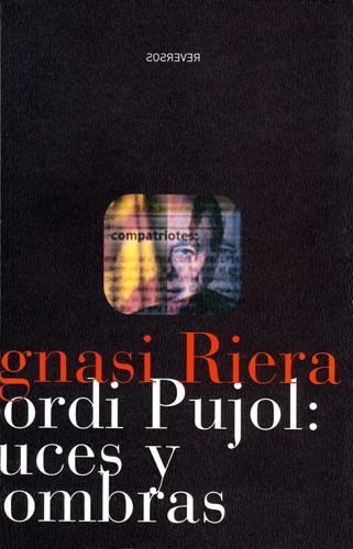 JORDI PUJOL:LUCES Y SOMBRAS | 9788488811837 | RIERA,IGNASI | Llibreria Geli - Llibreria Online de Girona - Comprar llibres en català i castellà