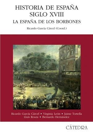 HISTORIA DE ESPAÑA SIGLO XVIII.LA ESPAÑA DE LOS BORBONES | 9788437619637 | GARCIA CARCEL,R. | Libreria Geli - Librería Online de Girona - Comprar libros en catalán y castellano