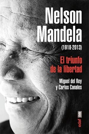 NELSON MANDELA.EL TRIUNFO DE LA LIBERTAD | 9788441433786 | DEL REY,MIGUEL/CANALES,CARLOS | Libreria Geli - Librería Online de Girona - Comprar libros en catalán y castellano