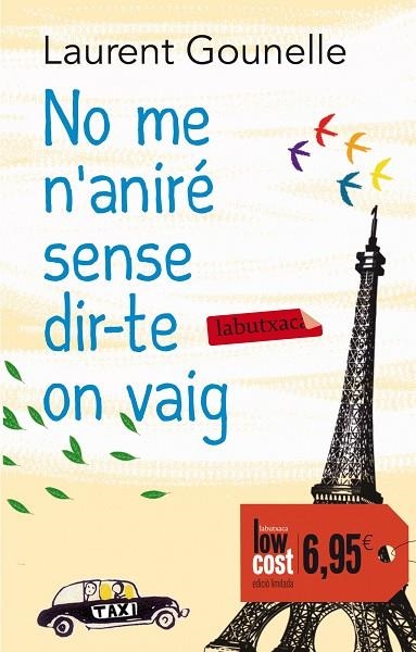 NO ME N'ANIRÉ SENSE DIR-TE ON VAIG | 9788499307961 | GOUNELLE,LAURENT | Libreria Geli - Librería Online de Girona - Comprar libros en catalán y castellano