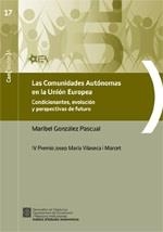 LAS COMUNIDADES AUTÓNOMAS EN LA UNIÓN EUROPEA.CONDICIONANTES,EVOLUCIÓN Y PERSPECTIVAS DE FUTURO | 9788439390725 | GONZALEZ PASCUAL,MARIBEL | Llibreria Geli - Llibreria Online de Girona - Comprar llibres en català i castellà