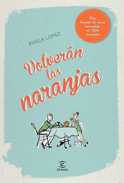 VOLVERÁN LAS NARANJAS | 9788467040500 | LÓPEZ,XISELA | Llibreria Geli - Llibreria Online de Girona - Comprar llibres en català i castellà