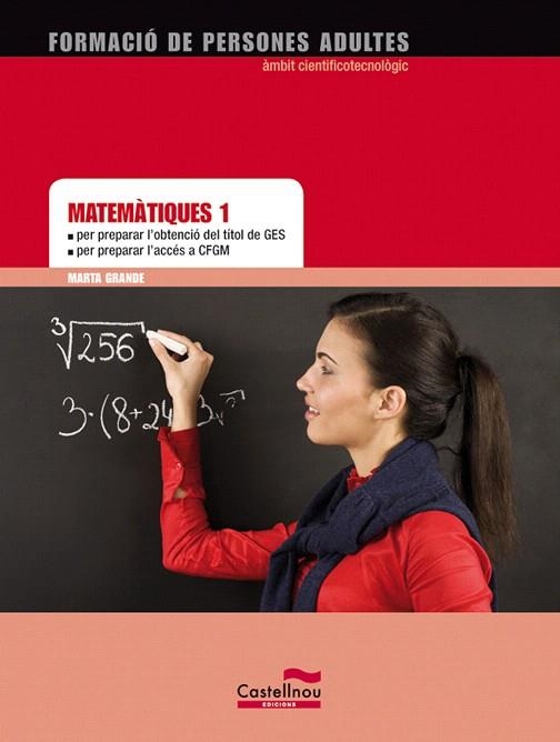 MATEMÀTIQUES-1 PER PREPARAR L'OBTENCIÓ DEL TÍTOL DE GES I L'ACCÉS A CFGM | 9788498049350 | GRANDE TRILLO,MARTA | Libreria Geli - Librería Online de Girona - Comprar libros en catalán y castellano