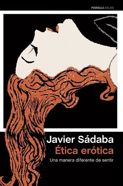 ÉTICA ERÓTICA.UNA MANERA DIFERENTE DE SENTIR | 9788499422459 | SÁDABA,JAVIER | Libreria Geli - Librería Online de Girona - Comprar libros en catalán y castellano