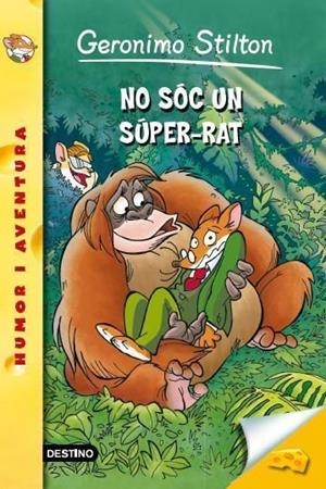 GERONIMO STILTON-52.NO SÓC UN SÚPER-RAT | 9788490573044 | GERONIMO STILTON | Llibreria Geli - Llibreria Online de Girona - Comprar llibres en català i castellà