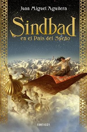 SINDBAD EN EL PAÍS DEL SUEÑO | 9788415831167 | AGUILERA,JUAN MIGUEL | Libreria Geli - Librería Online de Girona - Comprar libros en catalán y castellano