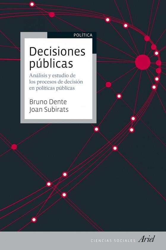 DECISIONES PÚBLICAS.ANÁLISIS Y ESTUDIO DE LOS PROCESOS DE DECISIÓN EN POLÍTICAS PÚBLICAS | 9788434409965 | DENTE,BRUNO/SUBIRATS,JOAN | Llibreria Geli - Llibreria Online de Girona - Comprar llibres en català i castellà