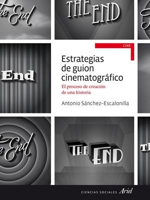 ESTRATEGIAS DE GUION CINEMATOGRÁFICO.EL PROCESO DE CREACIÓN DE UNA HISTORIA | 9788434414785 | SÁNCHEZ-ESCALONILLA,ANTONIO | Libreria Geli - Librería Online de Girona - Comprar libros en catalán y castellano