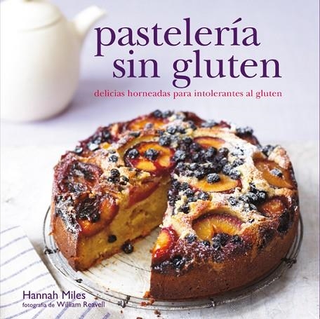 PASTELERÍA SIN GLUTEN | 9788415053361 | MILES,HANNAH | Libreria Geli - Librería Online de Girona - Comprar libros en catalán y castellano