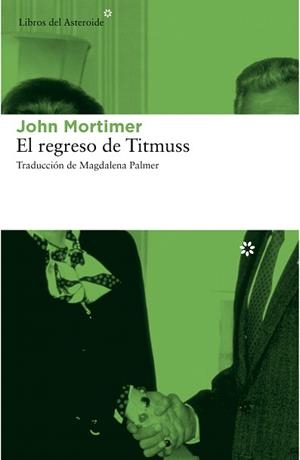 EL REGRESO DE TITMUSS | 9788415625711 | MORTIMER,JOHN | Llibreria Geli - Llibreria Online de Girona - Comprar llibres en català i castellà
