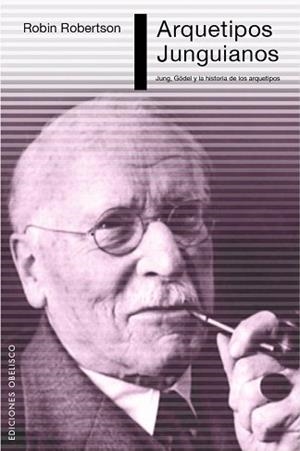 ARQUETIPOS JUNGUIANOS.JUNG,GÖDEL Y LA HISTORIA DE LOS ARQUETIPOS | 9788415968214 | ROBERTSON,ROBIN | Llibreria Geli - Llibreria Online de Girona - Comprar llibres en català i castellà