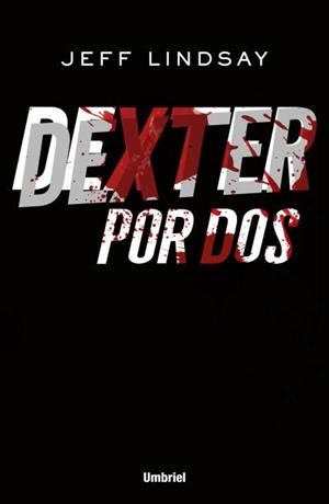DEXTER POR DOS | 9788492915354 | LINDSAY,JEFF | Libreria Geli - Librería Online de Girona - Comprar libros en catalán y castellano
