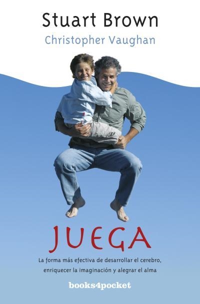 JUEGA.LA FORMA MÁS EFECTIVA DE DESARROLLAR EL CEREBRO,ENRIQUECER LA IMAGINACIÓN Y ALEGRAR EL ALMA | 9788415870098 | BROWN,STUART | Libreria Geli - Librería Online de Girona - Comprar libros en catalán y castellano