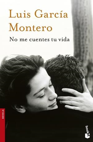 NO ME CUENTES TU VIDA | 9788408123156 | GARCÍA MONTERO,LUIS | Libreria Geli - Librería Online de Girona - Comprar libros en catalán y castellano
