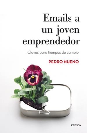 EMAILS A UN JOVEN EMPRENDEDOR.CLAVES PARA TIEMPOS DE CAMBIO | 9788498926569 | NUENO,PEDRO | Llibreria Geli - Llibreria Online de Girona - Comprar llibres en català i castellà