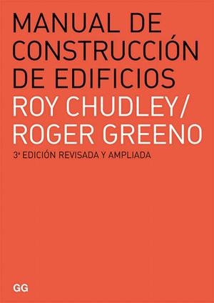MANUAL DE CONSTRUCCIÓN DE EDIFICIOS (3ªED.REVISADA I AMPLIADA) | 9788425225918 | CHUDLEY,ROY/GREENO,ROGER | Llibreria Geli - Llibreria Online de Girona - Comprar llibres en català i castellà
