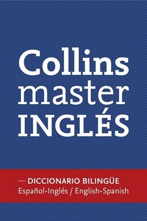 DICCIONARIO COLLINS MASTER INGLÉS-ESPAÑOL/ESPAÑOL-INGLÉS (ED.2012) | 9788425348174 | Llibreria Geli - Llibreria Online de Girona - Comprar llibres en català i castellà