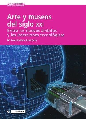 ARTE Y MUSEOS.ENTRE LOS NUEVOS ÁMBITOS Y LAS INSERCIONES TECNOLÓGICAS | 9788490297667 | BELLIDO GANT,M.LLUÏSA (ED.) | Libreria Geli - Librería Online de Girona - Comprar libros en catalán y castellano