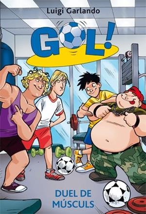 GOL-26.DUEL DE MÚSCULS | 9788424649234 | GARLANDO,LUIGI | Llibreria Geli - Llibreria Online de Girona - Comprar llibres en català i castellà