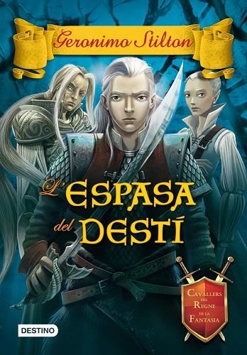 L'ESPASA DEL DESTÍ | 9788490573303 | STILTON,GERONIMO | Llibreria Geli - Llibreria Online de Girona - Comprar llibres en català i castellà