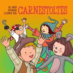 EL MEU PRIMER LLIBRE DEL CARNESTOLTES | 9788499329642 | Llibreria Geli - Llibreria Online de Girona - Comprar llibres en català i castellà