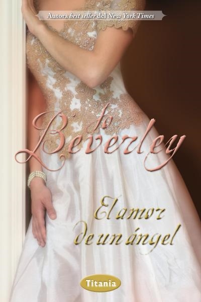 EL AMOR DE UN ÁNGEL | 9788492916573 | BEVERLEY,JO | Libreria Geli - Librería Online de Girona - Comprar libros en catalán y castellano