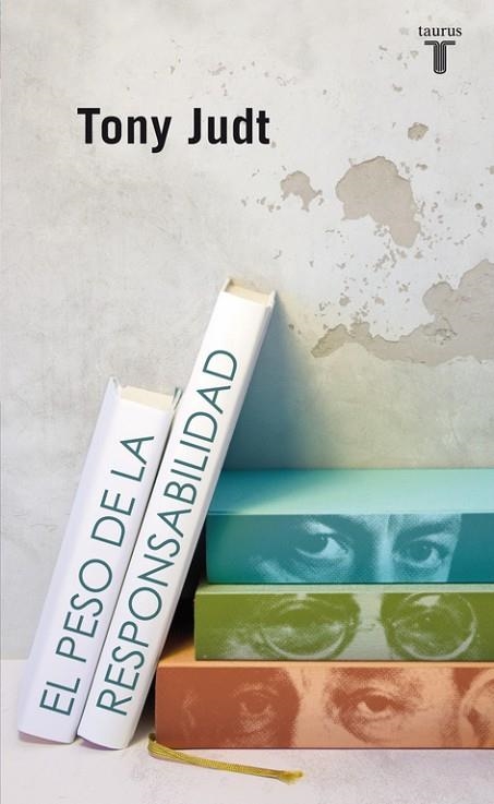 EL PESO DE LA RESPONSABILIDAD | 9788430609451 | JUDT,TONY | Libreria Geli - Librería Online de Girona - Comprar libros en catalán y castellano