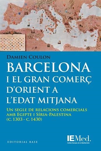 BARCELONA I EL GRAN COMERÇ D'ORIENT A L'EDAT MITJANA | 9788415711803 | COULON,DAMIEN | Llibreria Geli - Llibreria Online de Girona - Comprar llibres en català i castellà